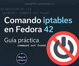 Comando iptables en Fedora 42 Solucionar el Error orden no encontrada (2)_338px