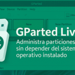 GParted Live para administrar particiones sin depender del sistema operativo instalado (3)