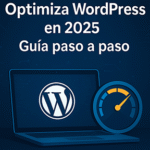 Cómo optimizar WordPress para que cargue más rápido en 2025 (Guía paso a paso)_linkedin_317px