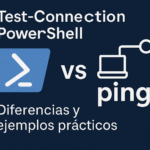 Test-Connection PowerShell vs Ping diferencias y ejemplos prácticos