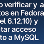 Cómo verificar y abrir puertos en Fedora 41 y habilitar acceso remoto a MySQL paso a paso_306px